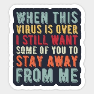 I Got Vaccinated But I Still Want Some Of You To Stay Away From Me Sticker